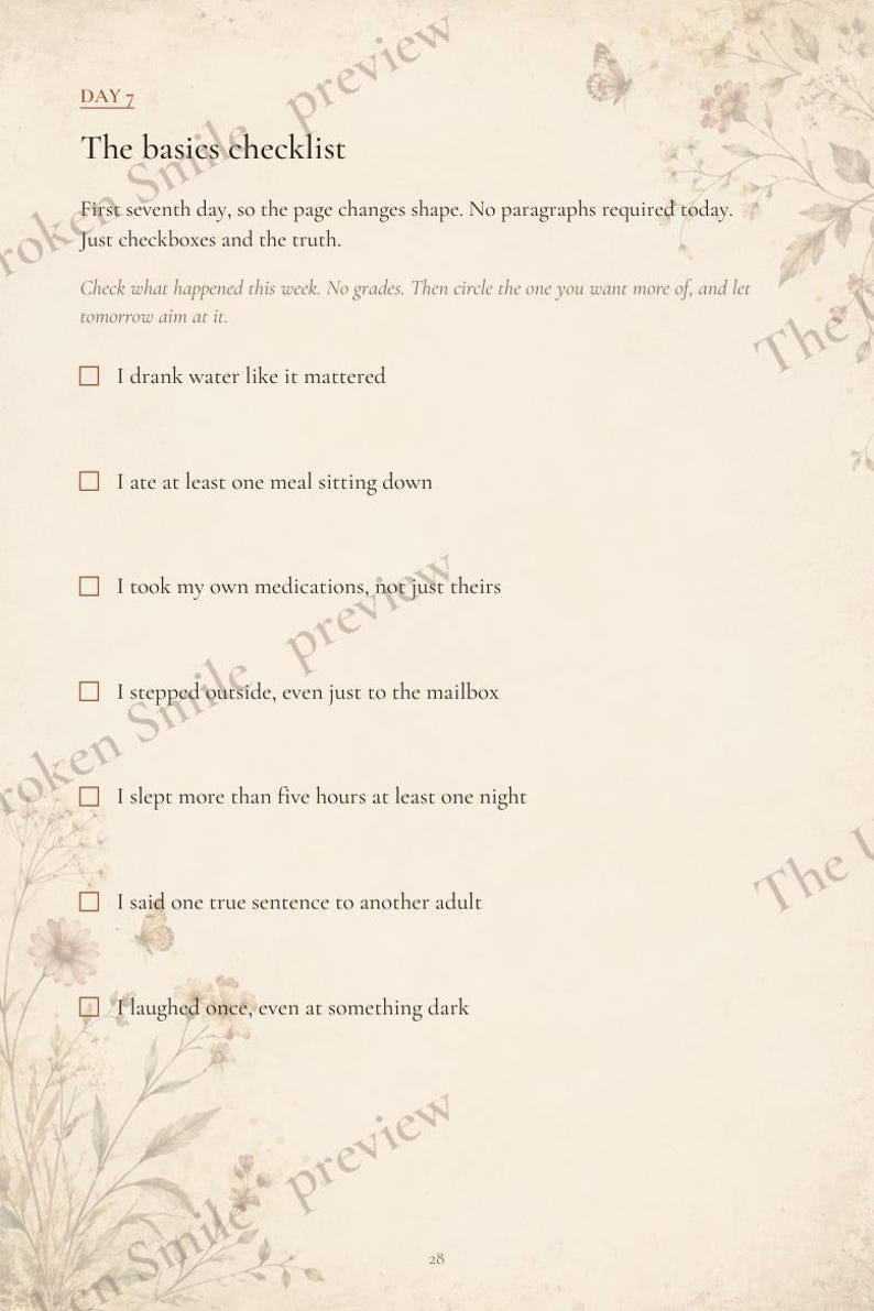 May include: A page titled Day 7 The basics checklist with a floral border. The text includes instructions and seven checkboxes with statements about daily habits like drinking water, eating meals, taking medications, and laughing, all on a cream background.