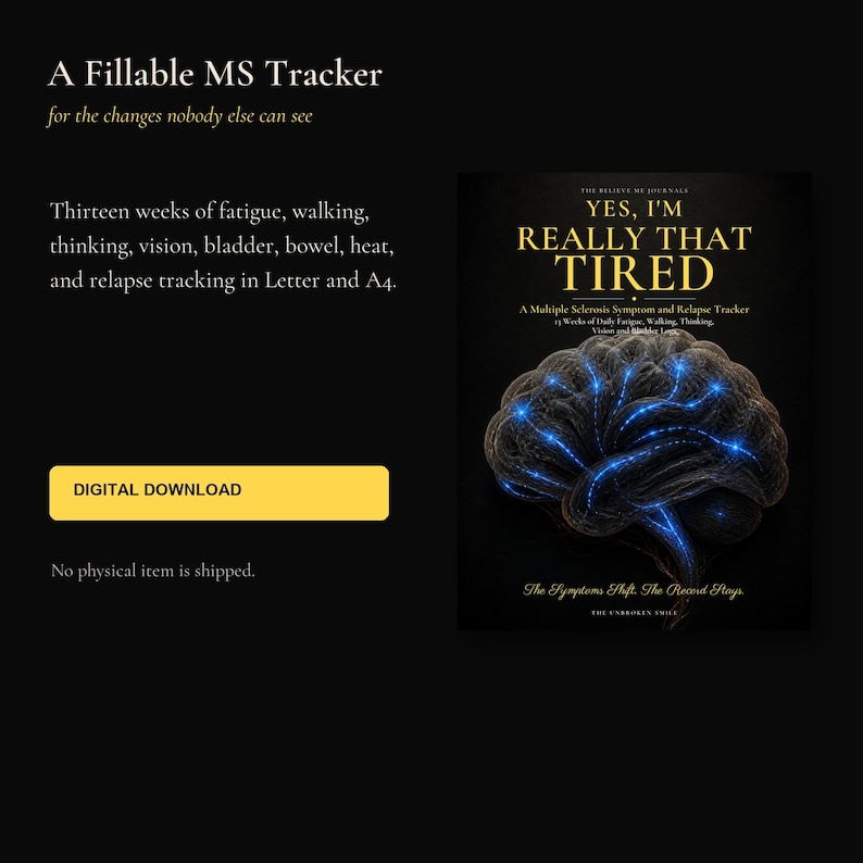 May include: A digital fillable MS tracker journal titled Yes, I'm Really That Tired. The cover features a dark, textured brain illustration with glowing blue neural pathways. Text includes thirteen weeks of fatigue, walking, thinking, vision, bladder, bowel, heat, and relapse tracking in Letter and A4 sizes.