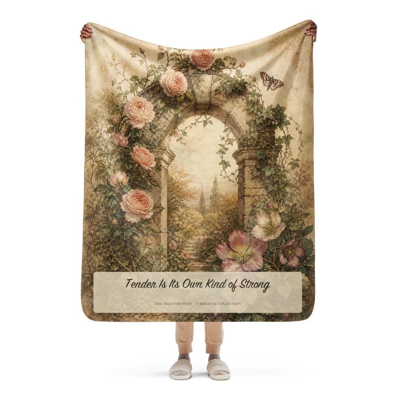 Tender Is Its Own Kind of Strong floral caregiver blanket
