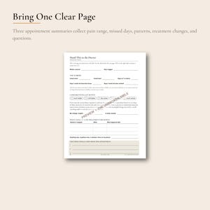 May include: A white medical tracking form titled Hand This to the Doctor with sections for logging pain levels, treatment changes, and appointment questions. The document includes blank lines for notes and a section for three specific needs from the appointment.