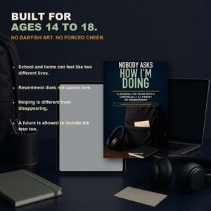 May include: A book titled Nobody Asks How I'm Doing, a journal for teens with a chronically ill parent or grandparent. The cover features a black backpack, headphones, and a notebook on a dark surface. Text includes Built for ages 14 to 18.