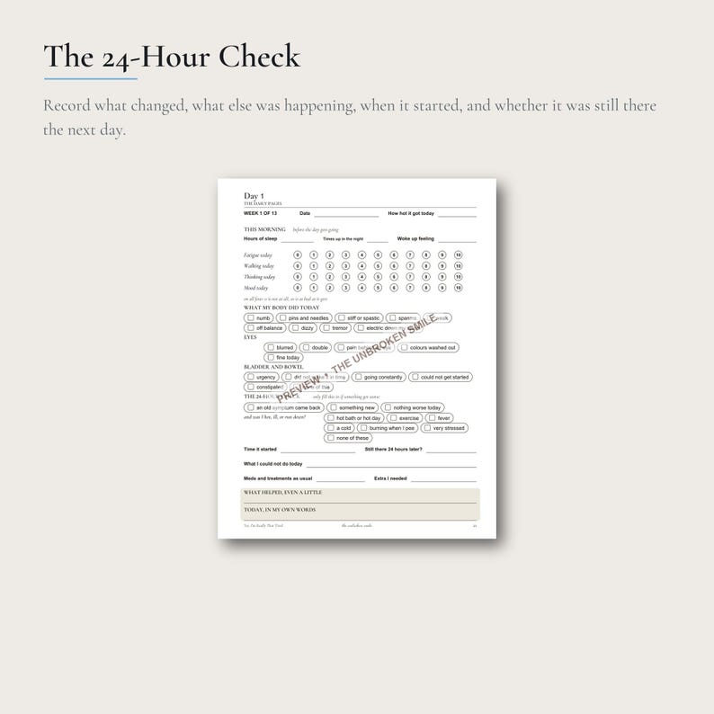 May include: A white paper health tracking form titled The 24-Hour Check, featuring sections for date, sleep, daily symptoms, bladder and bowel function, and notes. The form includes checkboxes for tracking physical sensations and daily wellness.