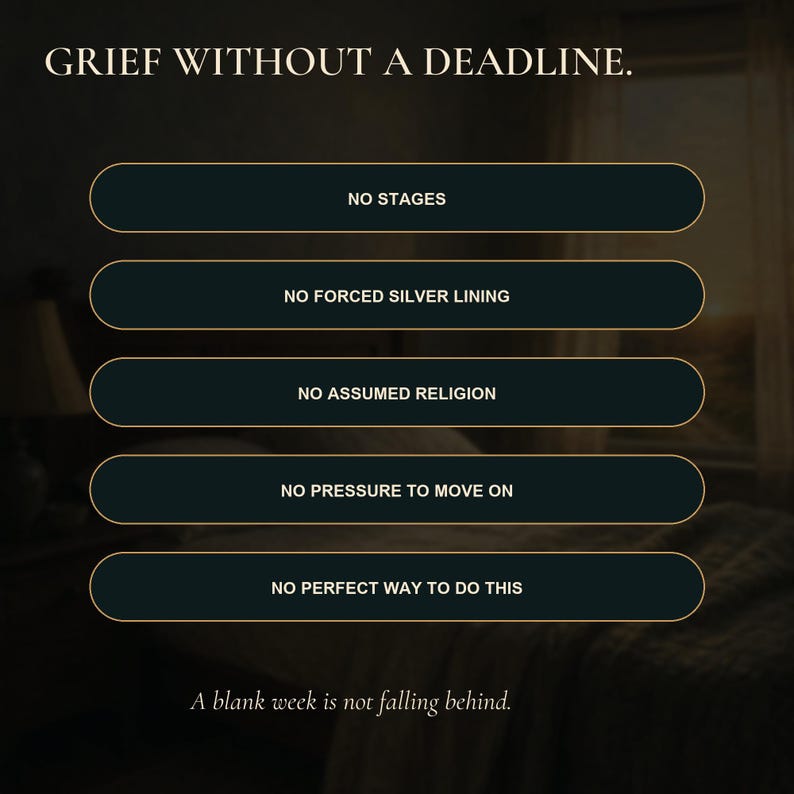 May include: A dark graphic with the white text GRIEF WITHOUT A DEADLINE. Five dark rounded rectangular buttons with gold borders contain the text: NO STAGES, NO FORCED SILVER LINING, NO ASSUMED RELIGION, NO PRESSURE TO MOVE ON, NO PERFECT WAY TO DO THIS.