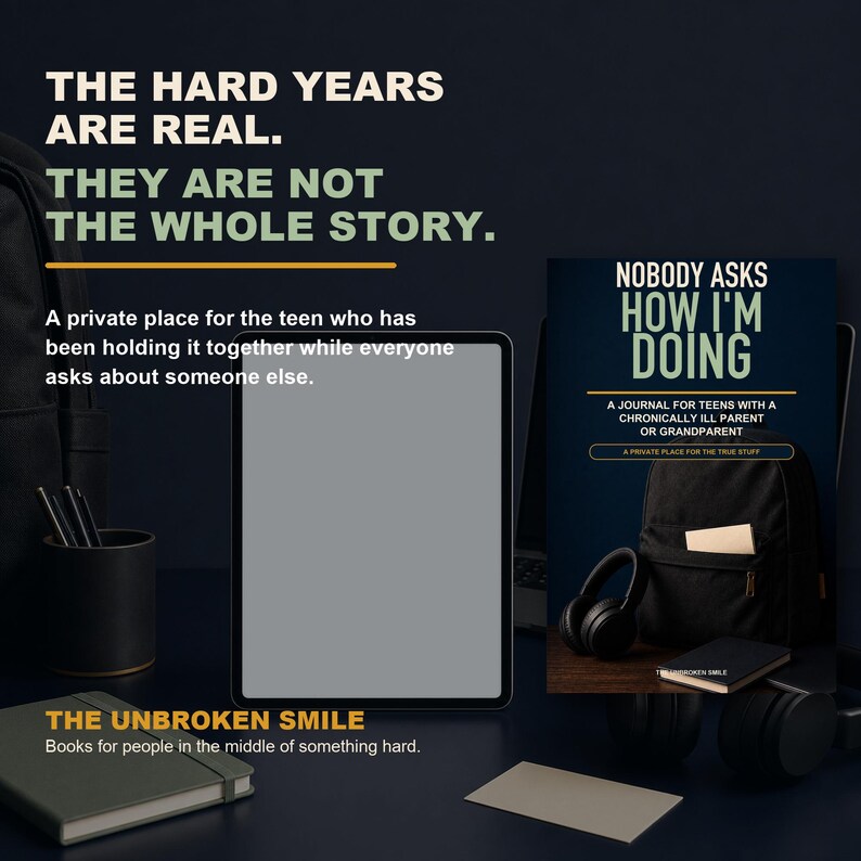 May include: A book titled Nobody Asks How I'm Doing, A Journal for Teens with a Chronically Ill Parent or Grandparent, featuring a black backpack and headphones on the cover. The text reads The Hard Years Are Real. They Are Not The Whole Story.