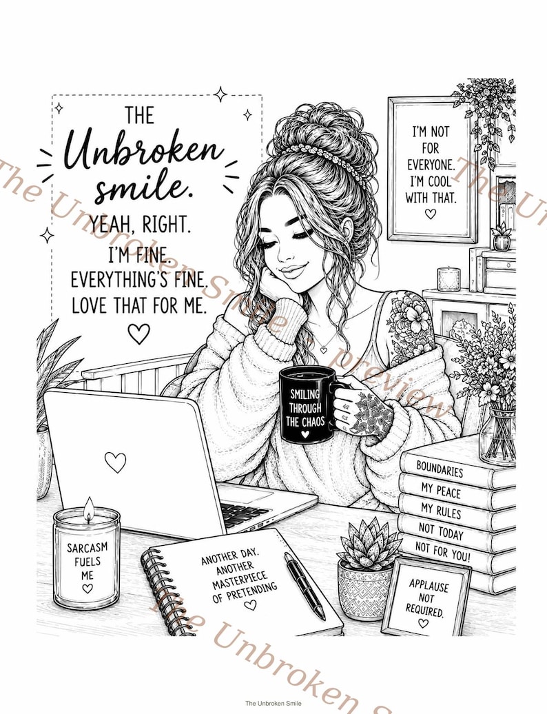 May include: Black and white illustration of a woman at a desk with a laptop, coffee mug, and books. Text includes "The Unbroken Smile," "Smiling Through The Chaos," and other motivational phrases. A candle and a succulent are also present.