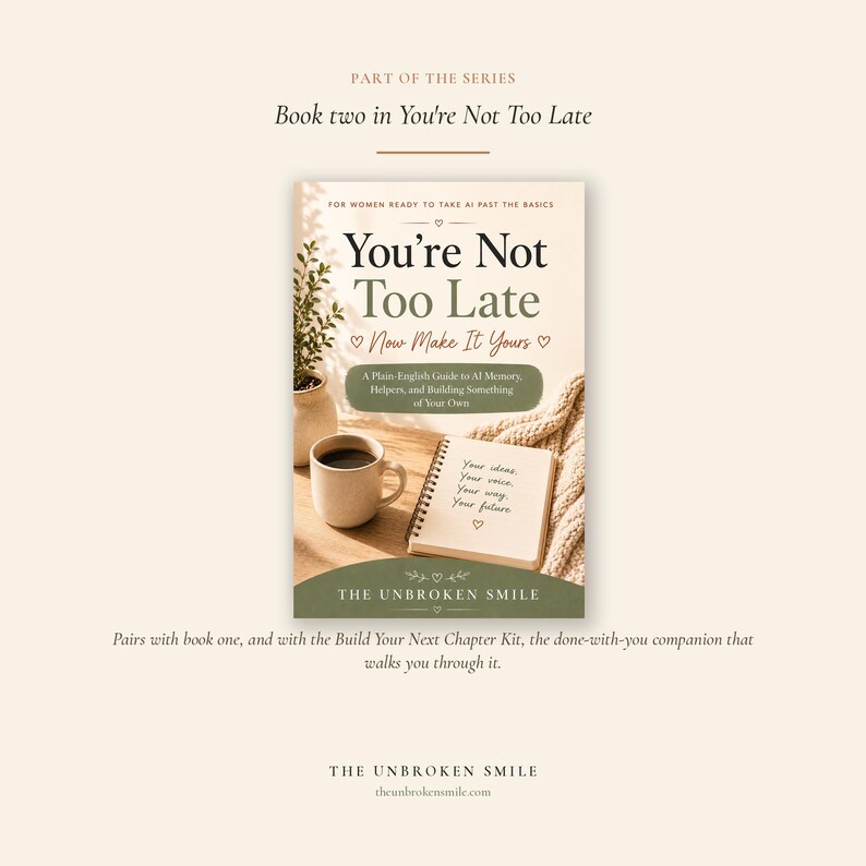 May include: A book cover for "You're Not Too Late" with the subtitle "Now Make It Yours." The cover features a book, a cup of coffee, and a notebook with handwritten notes. The book is part of a series.