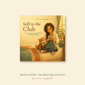 Still in the Club, Chronic Illness Story for Kids, Fillable School Belonging PDF, Missing School Book Ages 4 to 10