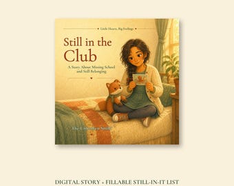 Still in the Club, Chronic Illness Story for Kids, Fillable School Belonging PDF, Missing School Book Ages 4 to 10