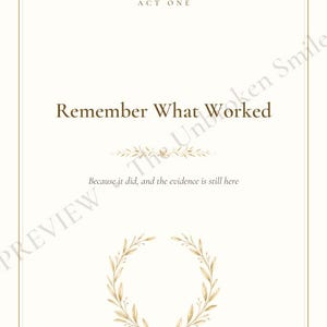 Watermarked Act One page titled Remember What Worked, framed in gold with a botanical wreath.