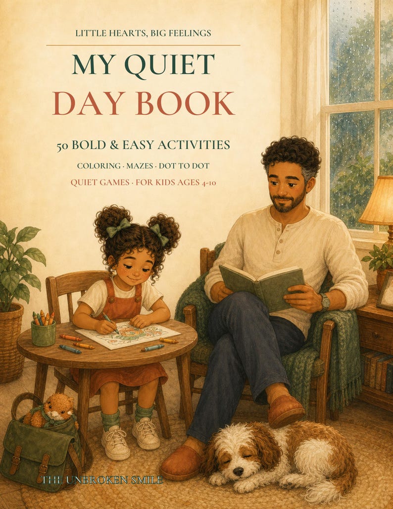 May include: A book cover titled MY QUIET DAY BOOK with the subtitle LITTLE HEARTS, BIG FEELINGS and 50 BOLD & EASY ACTIVITIES. The illustration shows a child coloring at a wooden table and an adult reading in a chair with a dog sleeping nearby.