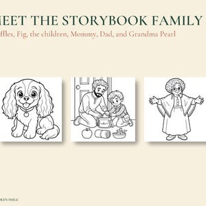 May include: A coloring page titled MEET THE STORYBOOK FAMILY featuring Waffles, Fig, the children, Mommy, Dad, and Grandma Pearl. The image displays three black and white line art illustrations of a dog, a parent and child, and a grandmother.