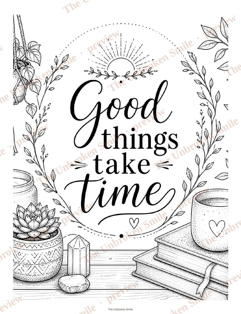 May include: Black and white line art illustration with the text "Good things take time." The image includes a succulent in a patterned pot, books, a mug with a heart, and decorative leaves.
