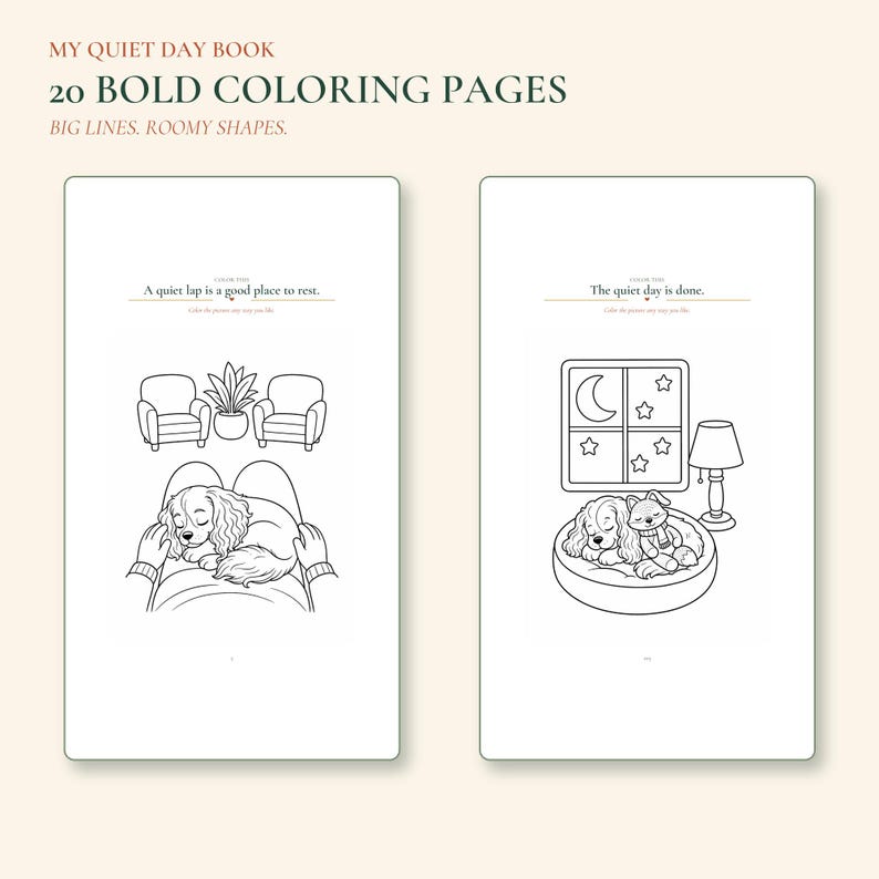 May include: A coloring book titled My Quiet Day Book with 20 bold coloring pages featuring big lines and roomy shapes. Two sample pages show black and white line art illustrations of a dog resting on a lap and a dog sleeping in a bed.