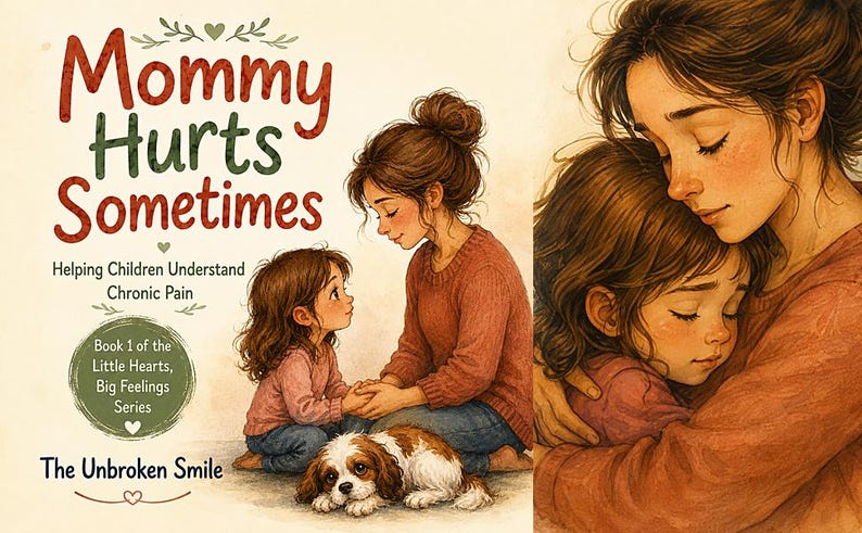 Może przedstawiać: Okładka książki zatytułowana Mommy Hurts Sometimes: Helping Children Understand Chronic Pain, Book 1 of the Little Hearts, Big Feelings Series, The Unbroken Smile. Zawiera ilustrację przedstawiającą rodzica i dziecko z psem.