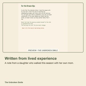 Pu&ograve; includere: Una pagina intitolata For the Grown-Ups tratta dal libro The Unbroken Smile, terzo volume della serie Little Hearts, Big Feelings. Il testo discute l'esperienza di una figlia con la propria madre, offrendo guida per conversazioni familiari oneste.