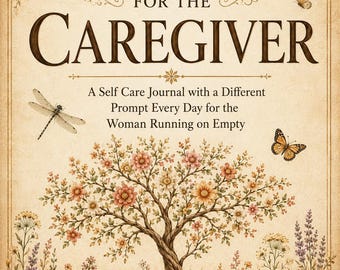 90 Days Caregiver Self Care Journal, Daily Prompts (Digital Download PDF)