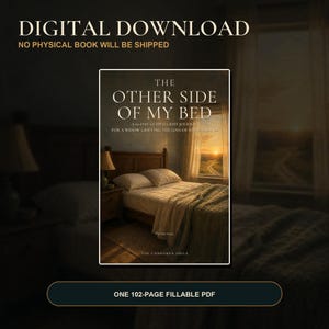 May include: A digital download of a 102-page fillable PDF titled The Other Side of My Bed, a 60-day guided grief journal. The cover features a bedroom with a wooden bed, a lamp, and a window showing a sunset over a landscape. Text reads The love stays.