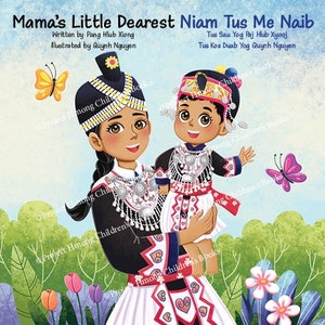 Mama&#39;s Little Dearest | Niam Tus Me Naib: Bilingual Hmong Board Book for Toddlers and Babies. Perfect for New Moms and Gifts for Baby Shower