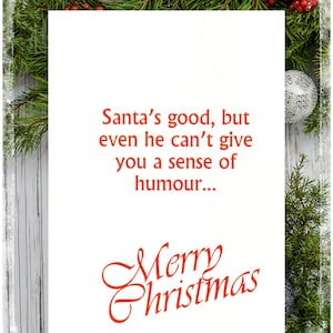 Sinn für Humor | Weihnachten | Weihnachten | Xmas Karte | Frohe Weihnachten | Rude Weihnachtskarte | Lustige Weihnachtskarte | Beleidigung| Festlich| Lustig | Geschenk | Santa| wunsch