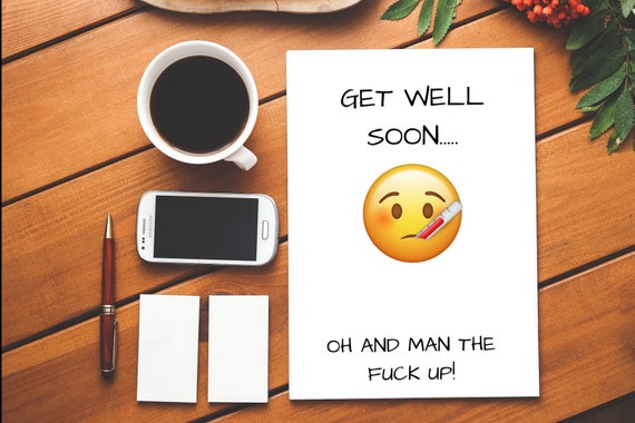Gute Besserung Oh Und Mann Der Fick Up Holen Sie Sich Bald Karte Mann Nach Oben Fuck Rude Karte Lustige Karte Lustig Get Well Soon