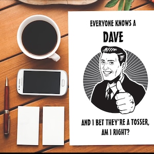 Iedereen kent Dave en ik wed dat ze een tosser zijn|Dave|Dave Birthday|Onbeleefde verjaardagskaart|Grappige verjaardagskaart|Gefeliciteerd Dave|Tosser|Grappig