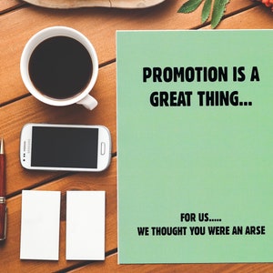 Gefeliciteerd met de promotie| Kijk naar jou| Felicitaties kaart| Onbeleefde Kaart| Grappige kaart | Nieuwe baan| Goed gedaan| Gefeliciteerd| Promotie| Succes