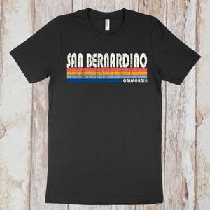 On Sale Now! San Bernardino California Tshirt, San Bernardino CA Shirt, Retro Unisex Tshirt Vintage 70s 80s Style Tee Shirt