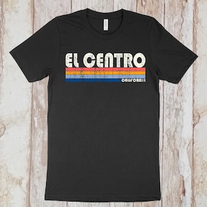 Jetzt im Angebot! El Centro, Kalifornien Tshirt, El Centro CA Shirt, Retro Unisex Tshirt Vintage 70er 80er Jahre Stil T-Shirt