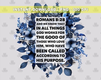 Peut inclure: Un graphique à télécharger numériquement avec le texte "Romains 8:28" et une citation biblique, entouré d'éléments floraux bleus. Les mots sont en blanc sur un fond gris. L'image est étiquetée "Téléchargement instantané - PNG - 300 DPI."