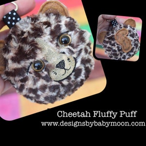Cheetah Fluffy Puff - In the Hoop Embroidery Design - Clip on Keyfob - Stuffie Design - Digital Download for Machine Embroidery