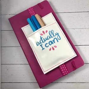 Actually I Can In the Hoop Planner Pen Pocket Holder Design