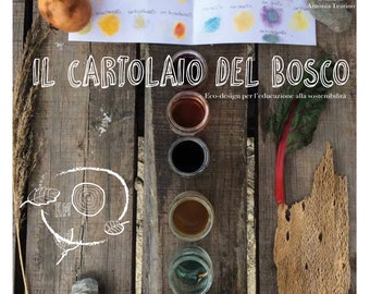 EBOOK. Il cartolaio del bosco. Ecodesign per l'educazione sostenibile