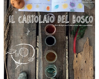 LIBRO Il cartolaio del bosco. Ecodesign per l'educazione alla sostenibilità.