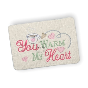 ITH Mug Rug, You Warm My Heart Mug Rug,  Embroidery Design, Machine Embroidery, 5 x 7 Hoop, Valentines
