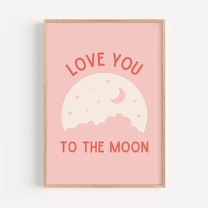 Impresión "Te amo hasta la luna", arte de pared para niños, póster divertido para la sala de juegos, decoración de guardería bohemia, pared de galería rosa, dormitorio para niños pequeños, póster de afirmación