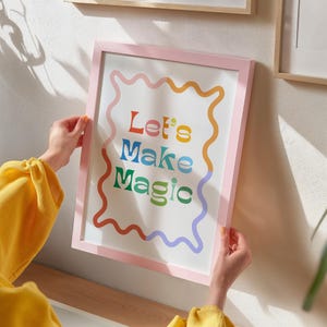 Colorful Digital Print for Kids - Let&#39;s Make Magic - Inspiring Wall Art with Rainbow Squiggle Border - Perfect for Whimsical Playroom