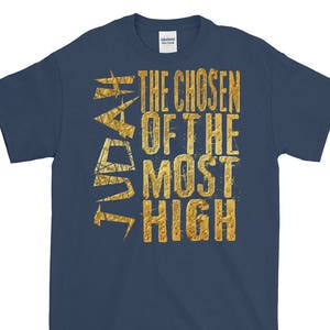 Judah, Chosen of the Most High T-Shirt, Hebrew Israelite Shirts, Lion Judah, Israelites, 12 Tribes Israel, Elohim, Yahshua, Torah, True Jews
