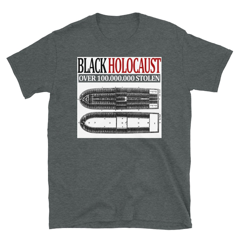 May include: A dark gray t-shirt with the text "BLACK HOLOCAUST OVER 100,000,000 STOLEN" printed in white and red. The shirt also features a black and white illustration of a ship's deck plan.