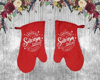 Set of 2 - Quilted Cotton Oven Mitts - Throwing Sarcasm Around Like Confetti - Gift - Choose Colors