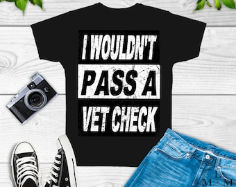 I wouldn't pass a vet check shirt, horse girl, youth shirt, tshirt gift for lover rider show equestrian