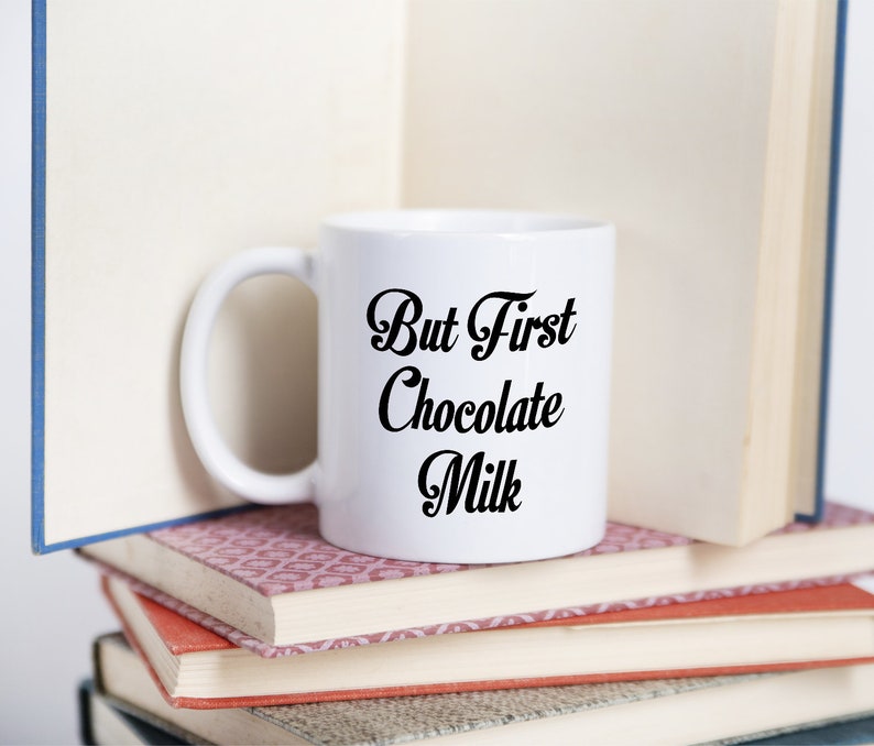But First Chocolate Milk Mug, Choco, Hot Cocoa, Coffee Cup, Drinkware ...