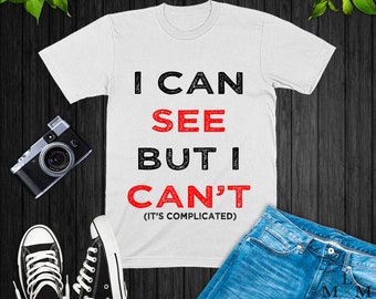 I Can See Shirt, blind, visually impaired, eye impairment, sweatshirt, hoodie, tank top, gifts, birthday party theme