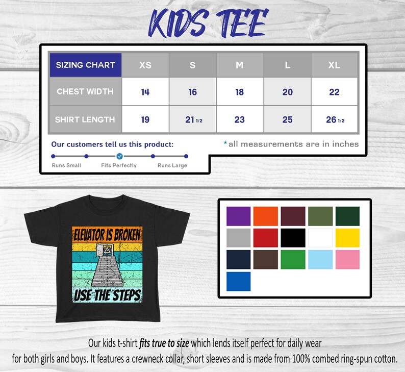 May include: Black kids t-shirt with a vintage-style graphic that says "Elevator is broken, use the steps". The shirt has a size chart with measurements in inches. The chart shows chest width and shirt length in inches for sizes XS, S, M, L, and XL.