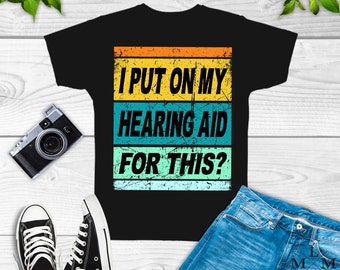 Hearing Aid Shirt, Hard of Hearing Gift, Hearing Device, Implant Shirt, Deaf awareness shirt, Cochlear Implant, Audiologist tee
