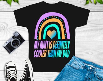 My Aunt Is Definitely Cooler Than My Dad Shirt, Cool Aunt Shirt, Baby Shower From Aunt, New Auntie Shirt, Funny Auntie Shirt,Baby Aunt Shirt