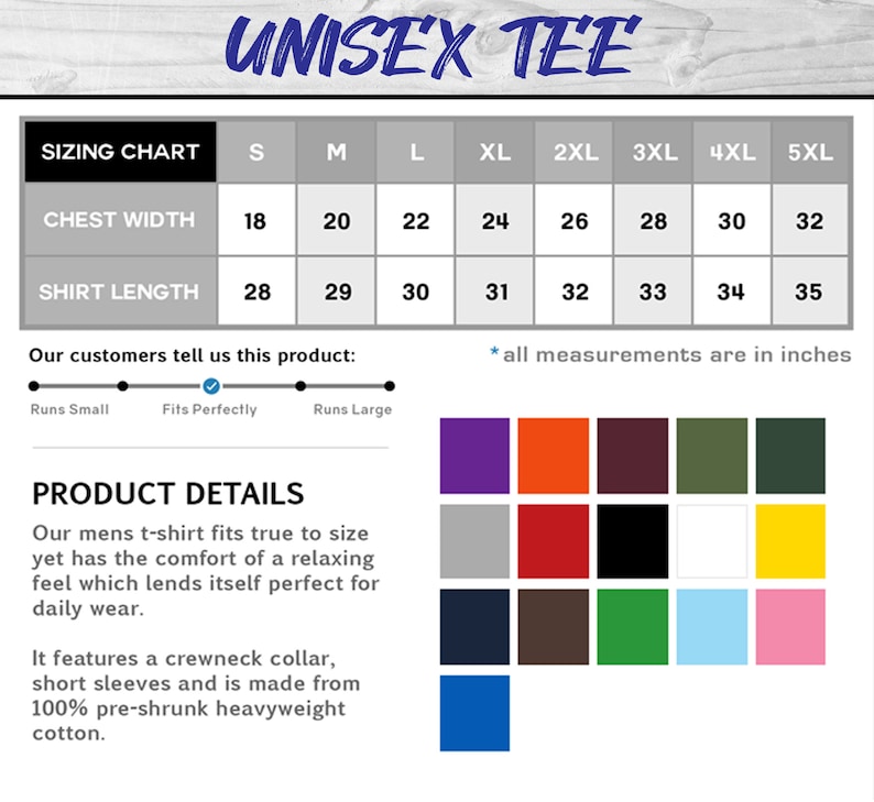 May include: Unisex tee sizing chart with chest width and shirt length measurements in inches. The chart shows sizes from small to 5XL.  The chart also includes a customer feedback scale with options for runs small, fits perfectly, and runs large.  The product details describe the tee as a crewneck with short sleeves made from 100% pre-shrunk heavyweight cotton.
