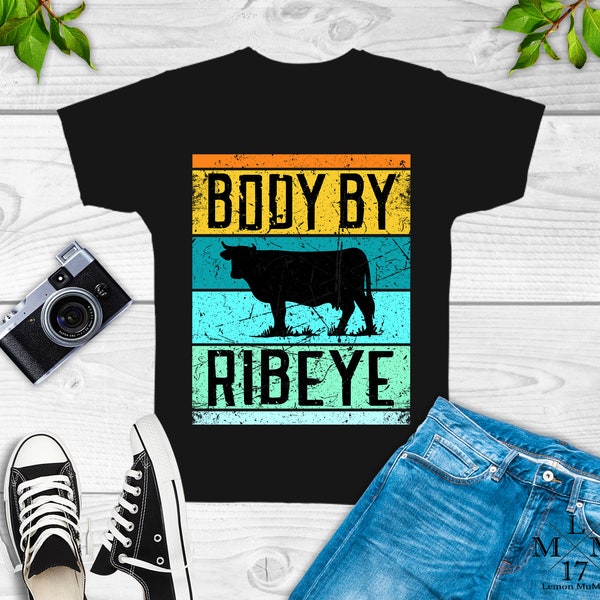 Body By Ribeye Shirt, carnivore, bbq, barbecue, steak, sweatshirt, hoodie, birthday party theme, t4013