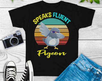 Speaks Fluent Pigeon shirt, Tank Top, Sweatshirt, Hoodie, Pigeon, Pigeon shirt, Pigeon gifts, Pigeon Lovers, pigeon costume, bird shirt