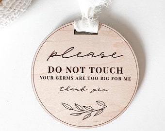 Do Not Touch Baby Wooden Car Seat Tag | Your Germs Are Too Big For Me Stroller Sign | Baby Shower Gift | New Parents Gifts | Pandemic Baby