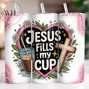 Jesus Fills My Cup Tumbler Wrap, Christian Bible Verse 20 oz Skinny Tumbler Sublimation Design Digital Download